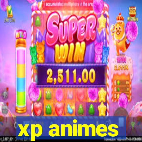 xp animes